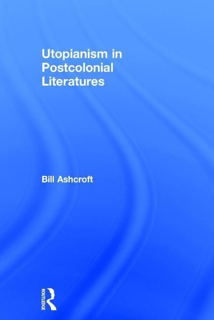 Produktbild: Ashcroft, B: Utopianism in Postcolonial Literatures