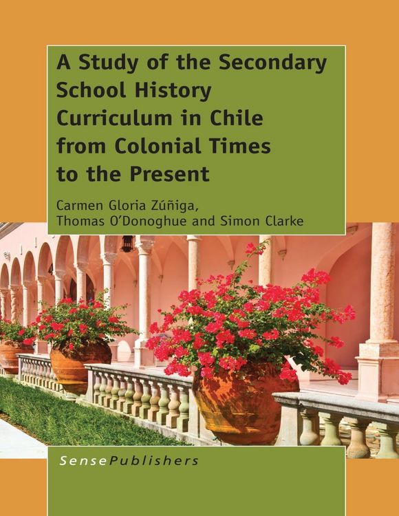 Produktbild: A Study of the Secondary School History Curriculum in Chile from Colonial Times to the Present