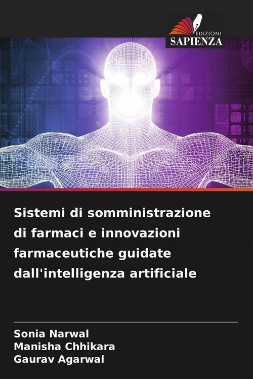 Produktbild: Sistemi di somministrazione di farmaci e innovazioni farmaceutiche guidate dall'intelligenza artificiale