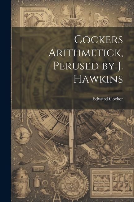 Produktbild: Cockers Arithmetick, Perused by J. Hawkins