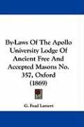 Produktbild: By-Laws of the Apollo University Lodge of Ancient Free and Accepted Masons No. 357, Oxford (1869)