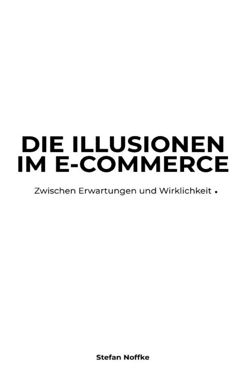 Produktbild: Die Illusionen im E-Commerce