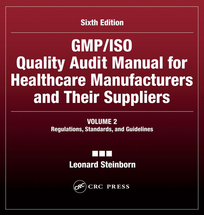 Produktbild: GMP/ISO Quality Audit Manual for Healthcare Manufacturers and Their Suppliers, (Volume 2 - Regulations, Standards, and Guidelines)