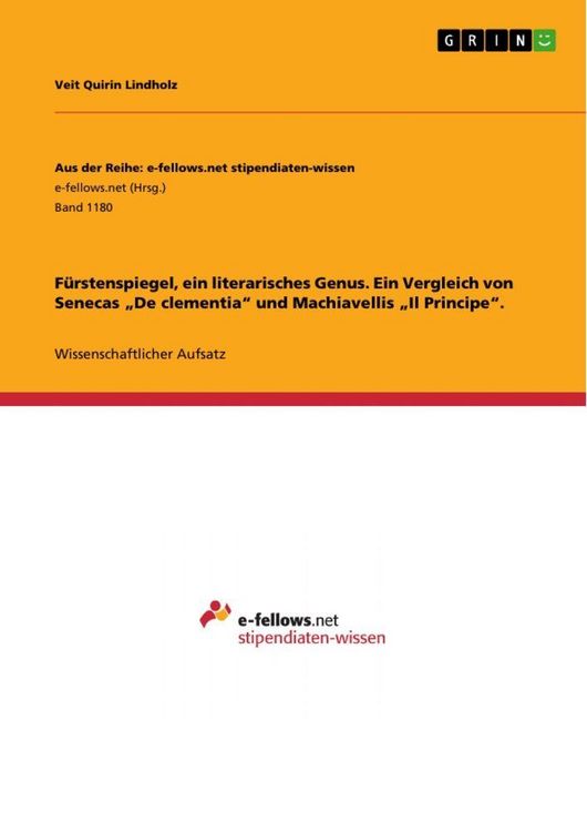 Produktbild: F&uuml;rstenspiegel, ein literarisches Genus. Ein Vergleich von Senecas "De clementia" und Machiavellis "Il Principe".