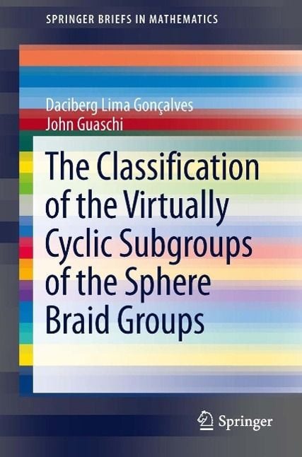 Produktbild: The Classification of the Virtually Cyclic Subgroups of the Sphere Braid Groups