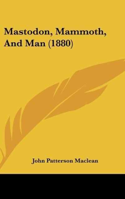 Produktbild: Mastodon, Mammoth, And Man (1880)