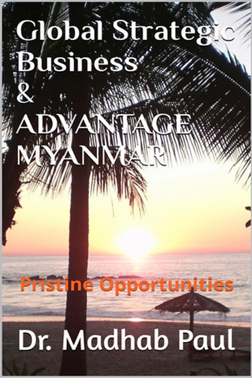 Produktbild: Global Strategic Business & Advantage Myanmar: Pristine Opportunities