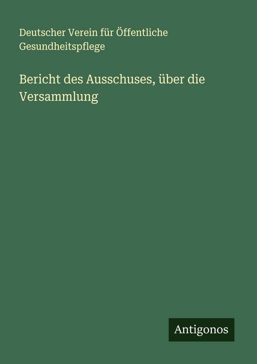 Produktbild: Bericht des Ausschuses, &uuml;ber die Versammlung