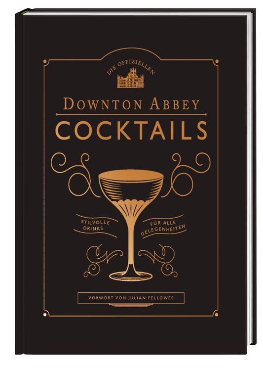 Produktbild: Die offiziellen Downton Abbey Cocktails
