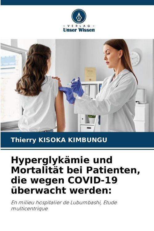 Produktbild: Hyperglyk&auml;mie und Mortalit&auml;t bei Patienten, die wegen COVID-19 &uuml;berwacht werden: