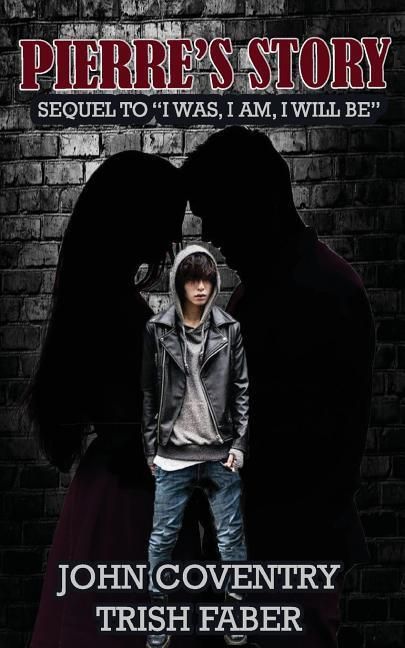 Produktbild: Pierre's Story: Sequel to "I Was, I Am, I Will Be"