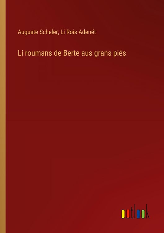 Produktbild: Li roumans de Berte aus grans pi&eacute;s