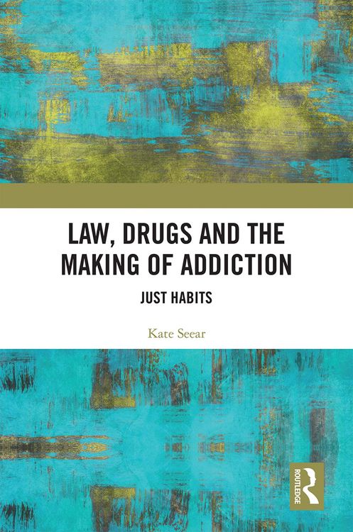 Produktbild: Law, Drugs and the Making of Addiction