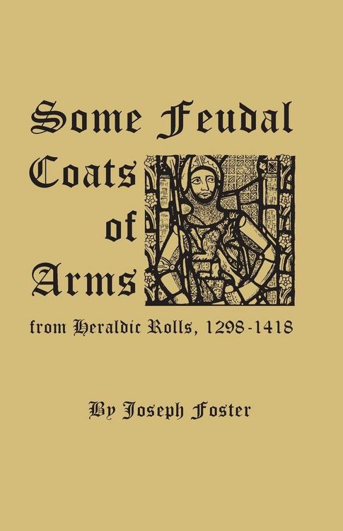 Produktbild: Some Feudal Coats of Arms from Heraldic Rolls, 1298-1418