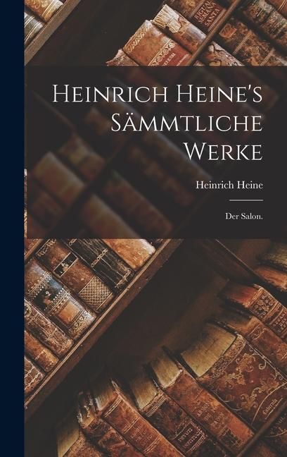 Produktbild: Heinrich Heine's s&auml;mmtliche Werke