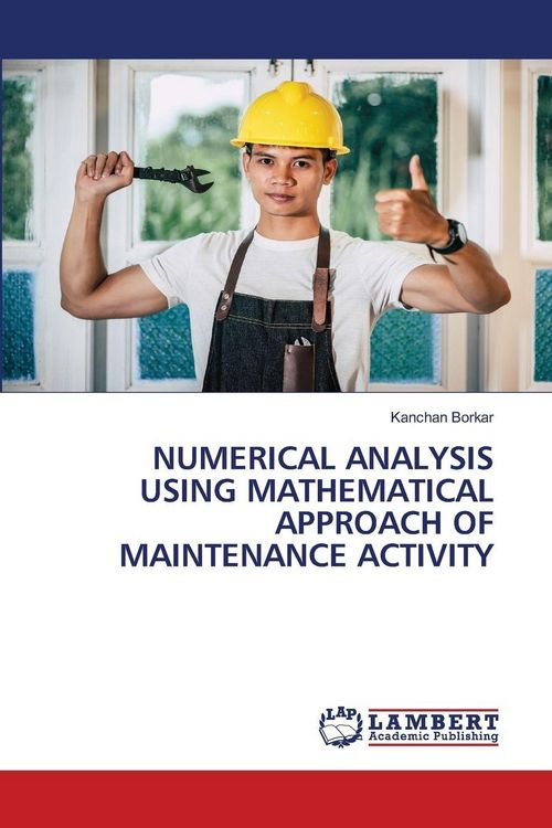 Produktbild: Numerical Analysis Using Mathematical Approach Of Maintenance Activity