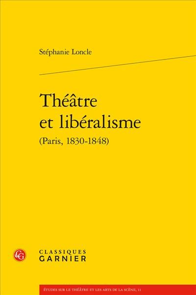 Produktbild: Th&eacute;&acirc;tre et lib&eacute;ralisme (Paris, 1830-1848)
