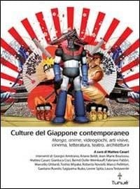 Produktbild: Culture del Giappone contemporaneo. Manga, anime, videogiochi, arti visive, cinema, letteratura, teatro, architettura
