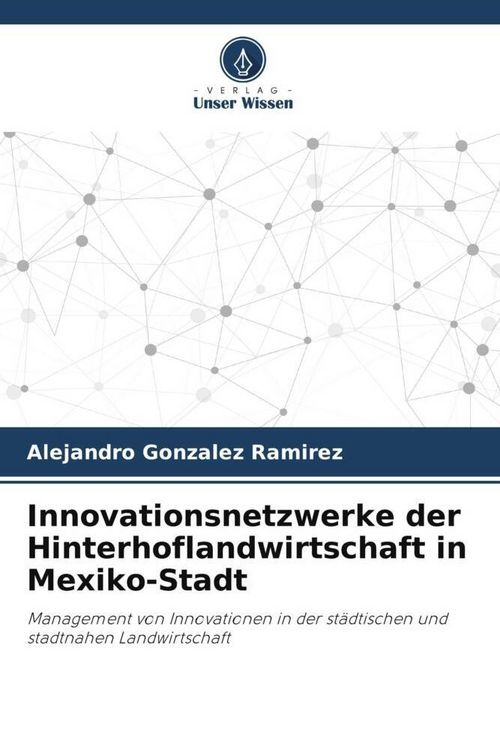 Produktbild: Innovationsnetzwerke der Hinterhoflandwirtschaft in Mexiko-Stadt
