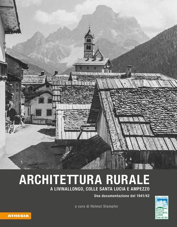 Produktbild: Architettura rurale a Livinallongo, Colle Santa Lucia e Ampezzo