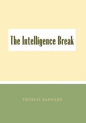 Produktbild: Barnard, T: Intelligence Break the Intelligence Break
