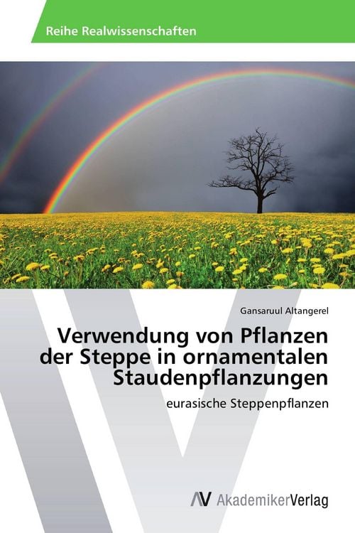 Produktbild: Verwendung von Pflanzen der Steppe in ornamentalen Staudenpflanzungen