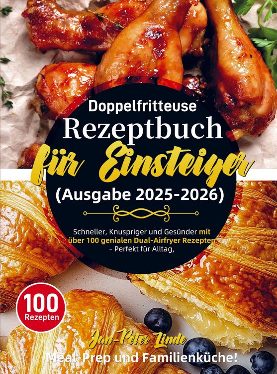 Produktbild: Doppelfritteuse Rezeptbuch f&uuml;r Einsteiger (Ausgabe 2025-2026)