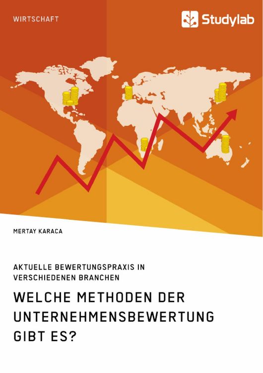 Produktbild: Welche Methoden der Unternehmensbewertung gibt es? Aktuelle Bewertungspraxis in verschiedenen Branchen