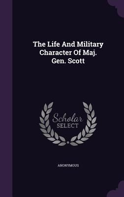 Produktbild: The Life And Military Character Of Maj. Gen. Scott