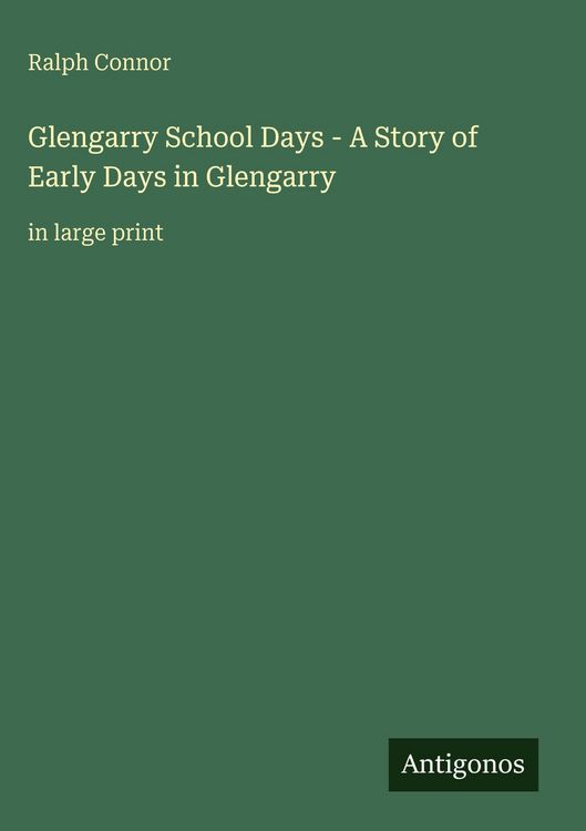 Produktbild: Glengarry School Days - A Story of Early Days in Glengarry