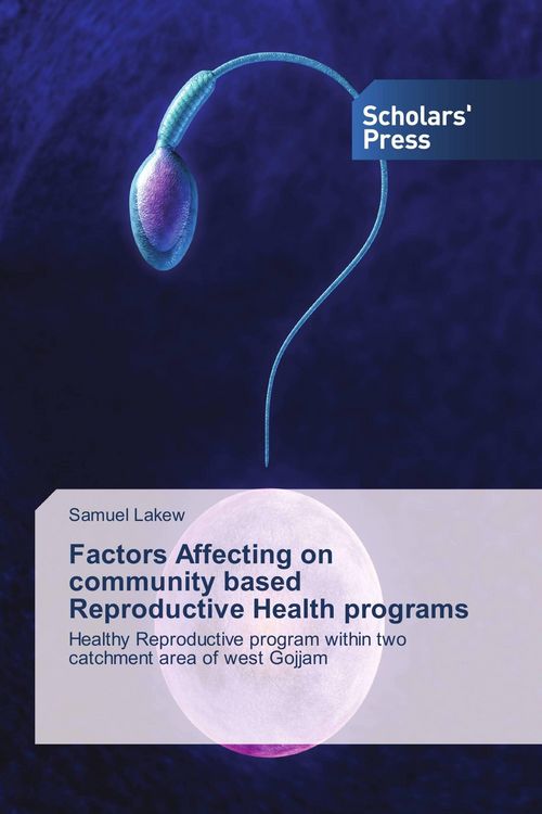 Produktbild: Factors Affecting on community based Reproductive Health programs