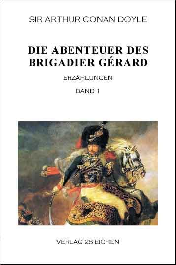 Produktbild: Arthur Conan Doyle: Ausgew&auml;hlte Werke / Die Abenteuer des Brigadier G&eacute;rard. Band 1