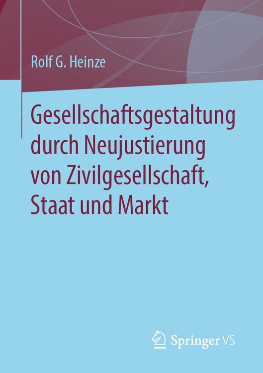Produktbild: Gesellschaftsgestaltung durch Neujustierung von Zivilgesellschaft, Staat und Markt