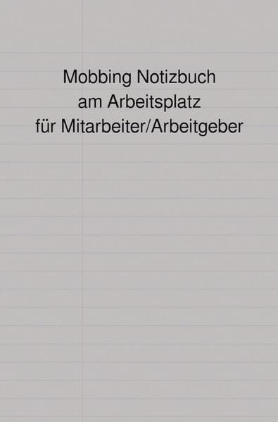 Produktbild: Mobbing Notizbuch am Arbeitsplatz f&uuml;r Mitarbeiter/Arbeitgeber