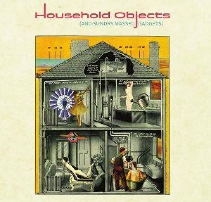 Produktbild: Household Objects (And Sundry Massed Gadgets)