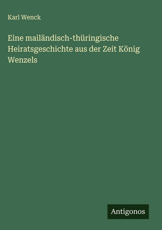 Produktbild: Eine mail&auml;ndisch-th&uuml;ringische Heiratsgeschichte aus der Zeit K&ouml;nig Wenzels
