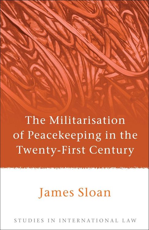 Produktbild: The Militarisation of Peacekeeping in the Twenty-First Century