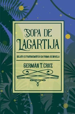 Produktbild: Sopa de lagartija: Relato estratagem&aacute;tico en forma de novela