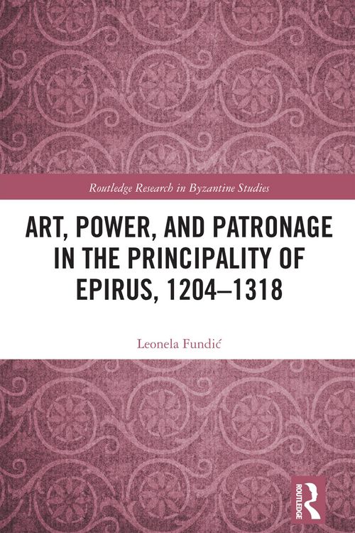 Produktbild: Art, Power, and Patronage in the Principality of Epirus, 1204-1318