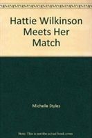 Produktbild: Styles, M: Hattie Wilkinson Meets Her Match