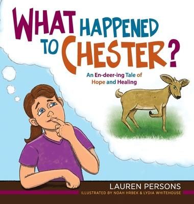 Produktbild: What Happened to Chester?: An En-deer-ing Tale of Hope and Healing