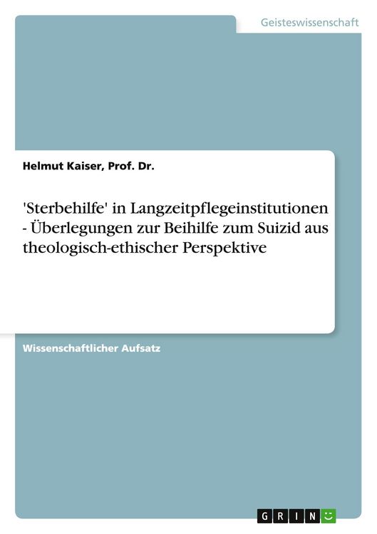 Produktbild: 'Sterbehilfe' in Langzeitpflegeinstitutionen - &Uuml;berlegungen zur Beihilfe zum Suizid aus theologisch-ethischer Perspektive
