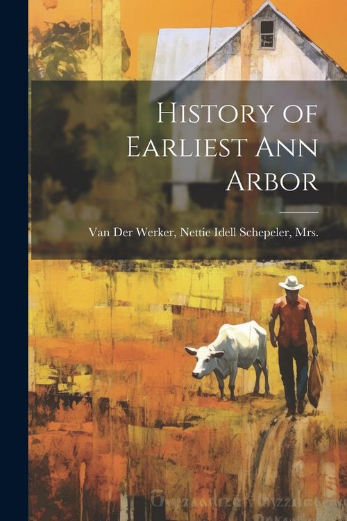 Produktbild: History of Earliest Ann Arbor