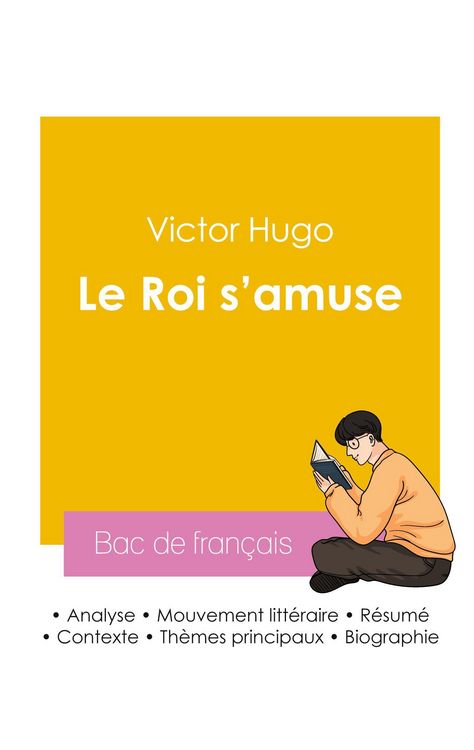 Produktbild: R&eacute;ussir son Bac de fran&ccedil;ais 2026 : Analyse de la pi&egrave;ce de th&eacute;&acirc;tre Le Roi s'amuse de Victor Hugo