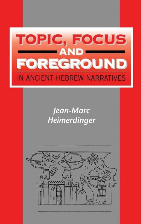 Produktbild: Topic, Focus and Foreground in Ancient Hebrew Narratives
