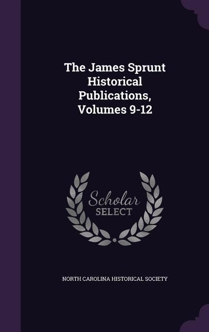 Produktbild: The James Sprunt Historical Publications, Volumes 9-12