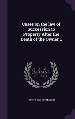 Produktbild: Cases on the law of Succession to Property After the Death of the Owner ..