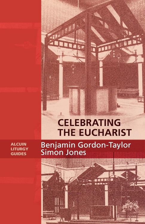 Produktbild: Celebrating the Eucharist - Alcuin Liturgy Guides