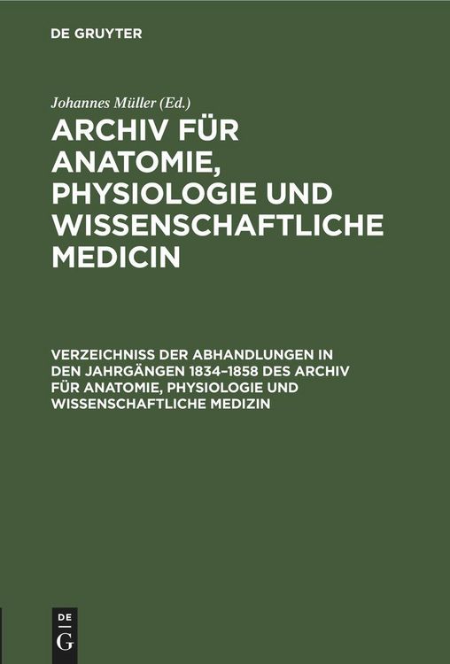 Produktbild: Verzeichniss der Abhandlungen in den Jahrg&auml;ngen 1834-1858 des Archiv f&uuml;r Anatomie, Physiologie und wissenschaftliche Medizin