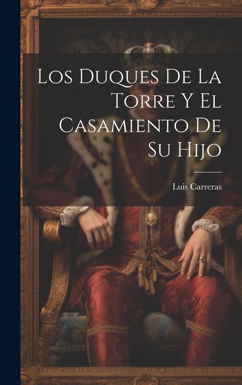 Produktbild: Los Duques De La Torre Y El Casamiento De Su Hijo